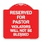 Signmission Reserved for Pastor Violators Will Not Blessed, Red & White Aluminum Sign, 18" x 18", RW-1818-23191 A-DES-RW-1818-23191 - alternate 1